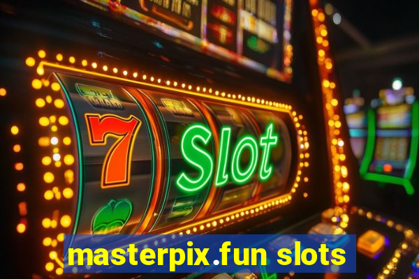 masterpix.fun slots